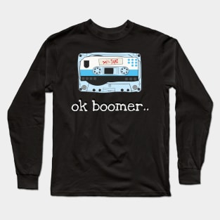 Ok Boomer Music Tape Long Sleeve T-Shirt